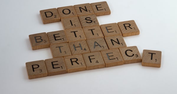 Done is better than perfect